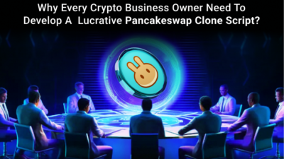 Crypto Business Owner Need To Develop A Lucrative Pancakeswap Clone Script