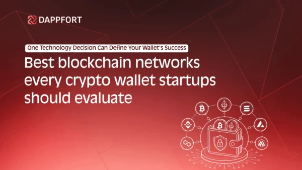 Best Blockchain Networks for Crypto Wallets Startups