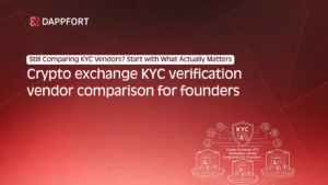 Crypto Exchange KYC Verification Vendor Comparison for Founders